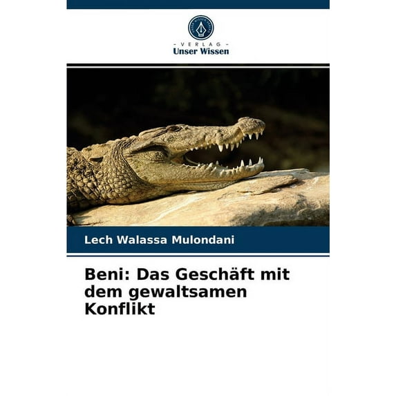 Beni: Das Geschäft mit dem gewaltsamen Konflikt (Paperback)