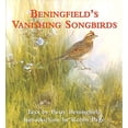thumbnail image 1 of Pre-Owned Beningfield's Vanishing Songbirds Hardcover, 1 of 1