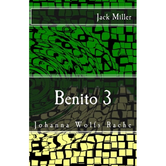 Benito 3 - Johanna Wolfs Rache : Horror-Splatter-Roman (Paperback)