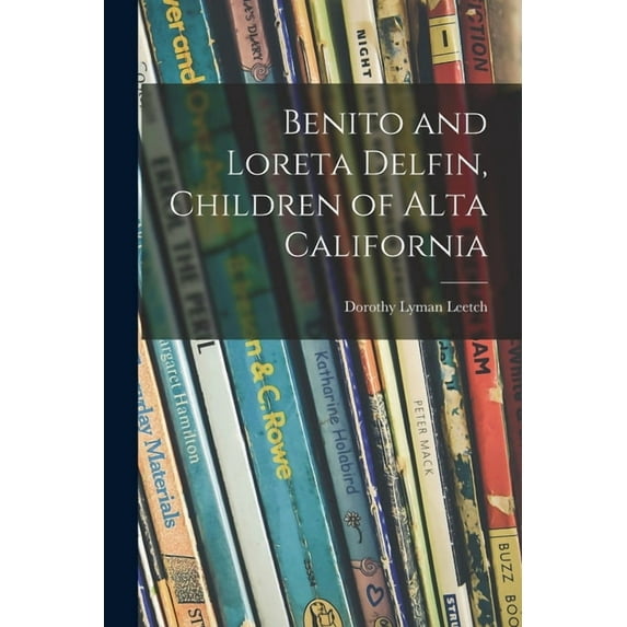 Benito and Loreta Delfin, Children of Alta California, (Paperback)