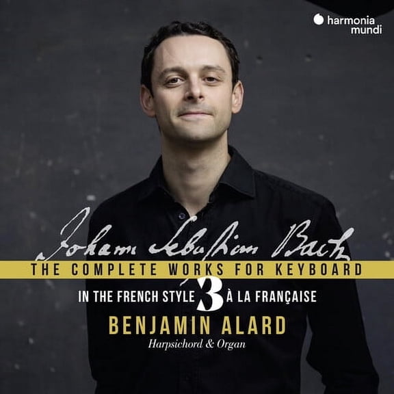 Benjamin Alard - Bach: Complete Works for Keyboard Vol.3 - Music & Performance - CD