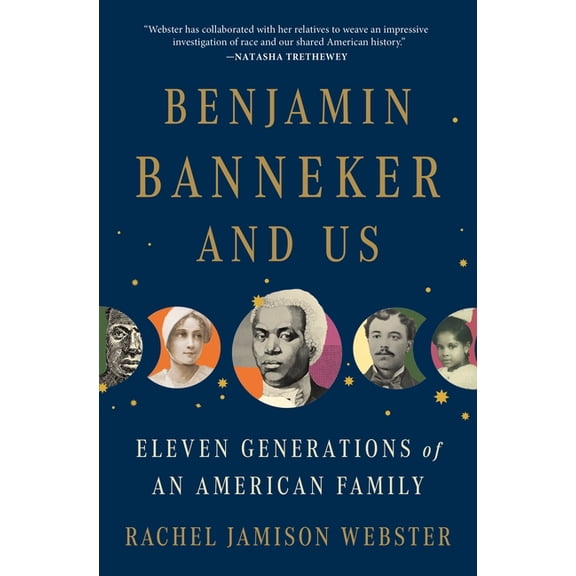 Benjamin Banneker and Us : Eleven Generations of an American Family (Hardcover)