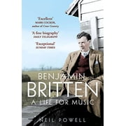 Benjamin Britten A Life For Music