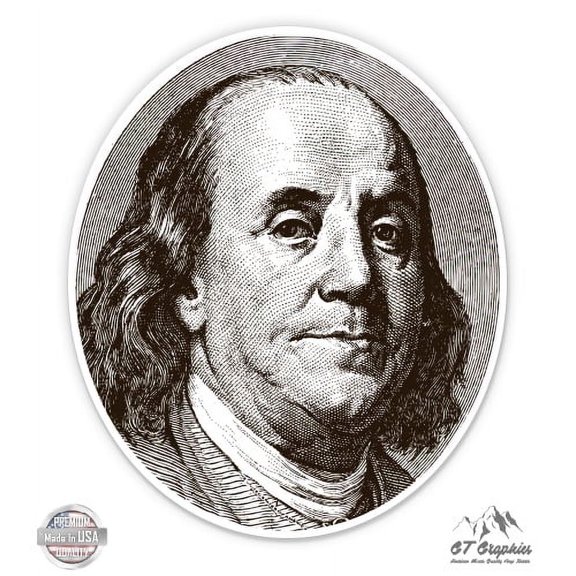 Benjamin Franklin - 5" Vinyl Sticker - For Car Laptop I-Pad - Waterproof Decal