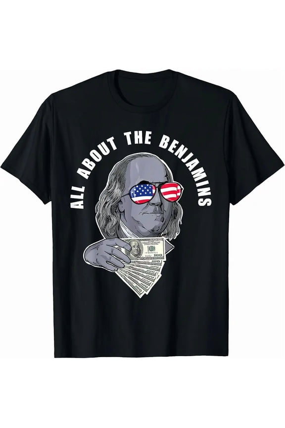 Benjamin Franklin Funny All About The Benjamins T-Shirt
