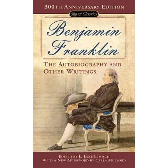 Benjamin Franklin : The Autobiography and Other Writings (Other) 9780451528100