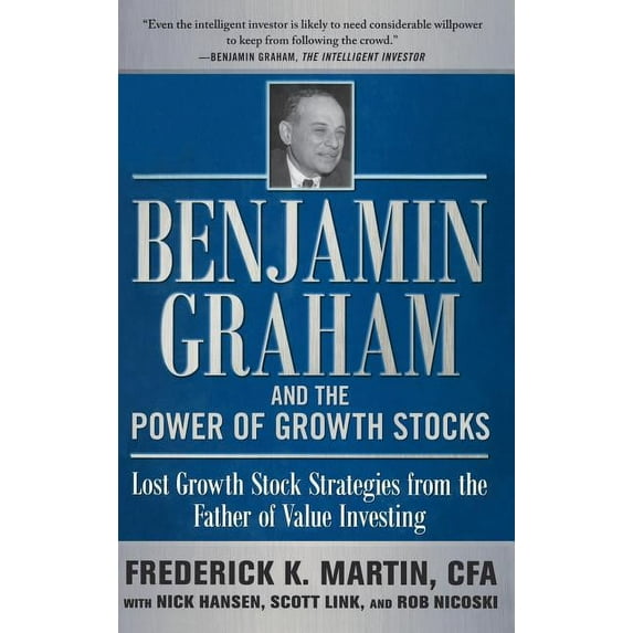 Benjamin Graham and the Power of Growth Stocks: Lost Growth Stock Strategies from the Father of Value Investing, (Hardcover)