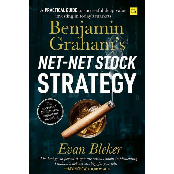 Benjamin Graham's Net-Net Stock Strategy: A Practical Guide to Successful Deep Value Investing in Today's Mark, (Paperback)