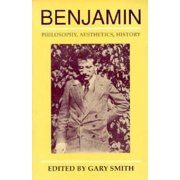 Benjamin Philosophy, Aesthetics, History Paperback
