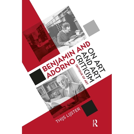 Benjamin and Adorno on Art and Art Criticism: Critique of Art, (Hardcover)