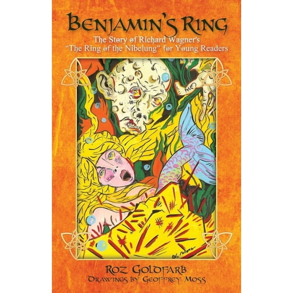 Benjamin's Ring: The Story of Richard Wagner's The Ring of the Nibelung for Young Readers, (Paperback)