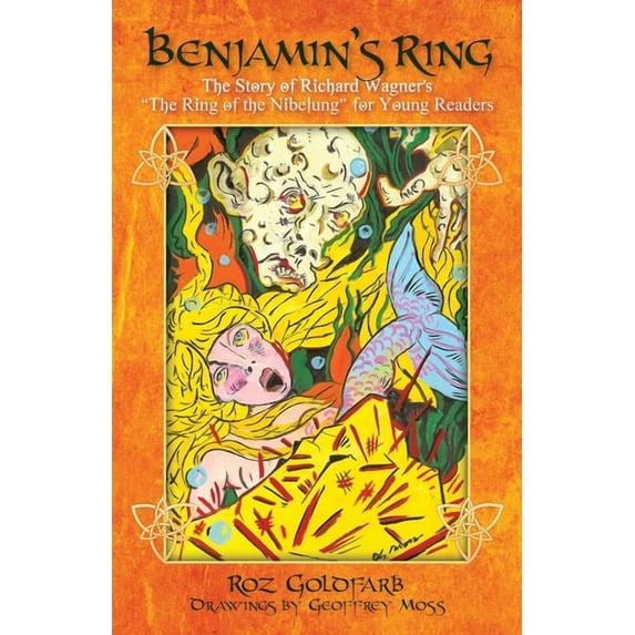 Benjamin's Ring: The Story of Richard Wagner's The Ring of the Nibelung for Young Readers, (Paperback)