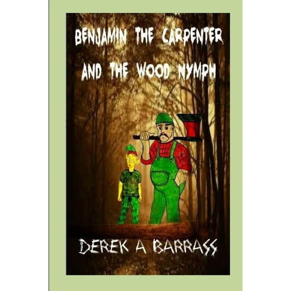 Benjamin the Carpenter and the Wood Nymph