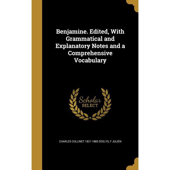 Benjamine. Edited, With Grammatical and Explanatory Notes and a Comprehensive Vocabulary (Hardcover)
