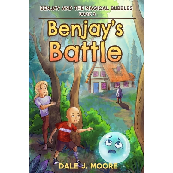 Benjay and the Magical Bubbles Benjay and the Magical Bubbles Book 3: Benjay's Battle: A Middle Grade Fantasy Action Adventure, Book 3, (Paperback)