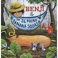 thumbnail image 1 of Pre-Owned Benji and the 24 Pound Banana Squash (Hardcover) 1605373443 9781605373447, 1 of 1