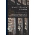 thumbnail image 1 of Bennett Family History: William Bennett and Grace Davis (married 1789), Their Ancestry and Their Descendants / Compiled , (Paperback), 1 of 1