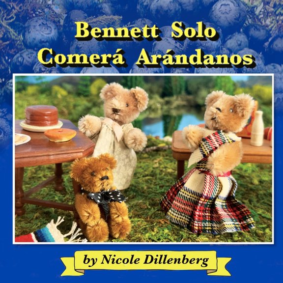 Bennett Solo Comera Arandanos: Bennett Will Only Eat Blueberries - Spanish Edition, (Paperback)
