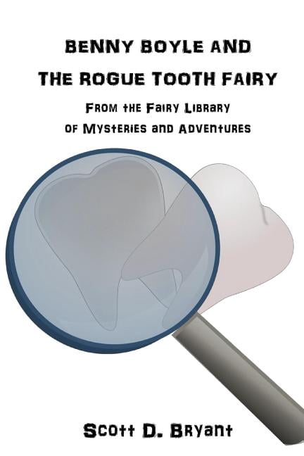 Benny Boyle Mysteries Benny Boyle and the Rogue Tooth Fairy, Book 1, (Paperback)