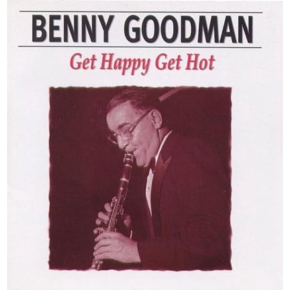 Benny Goodman - Get Happy, Get Hot - Music & Performance - CD