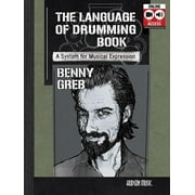 Benny Greb - The Language of Drumming: A System for Musical Expression: Includes Online Audio & 2-Hour Video (Paperback)