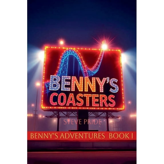 Benny's Adventures - Book I, II, III & I Benny's Adventures - Benny's Coasters, Book 1, (Paperback)
