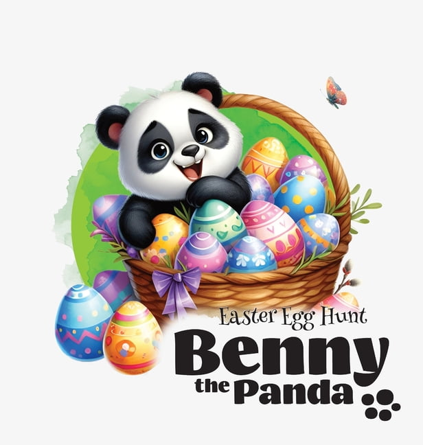 Benny the Panda Benny the Panda - Easter Egg Hunt, (Hardcover)