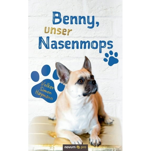 Benny, unser Nasenmops (Paperback)
