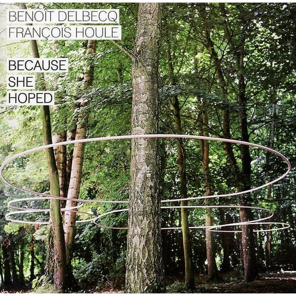 Benot Delbecq - Because She Hoped - Jazz - CD