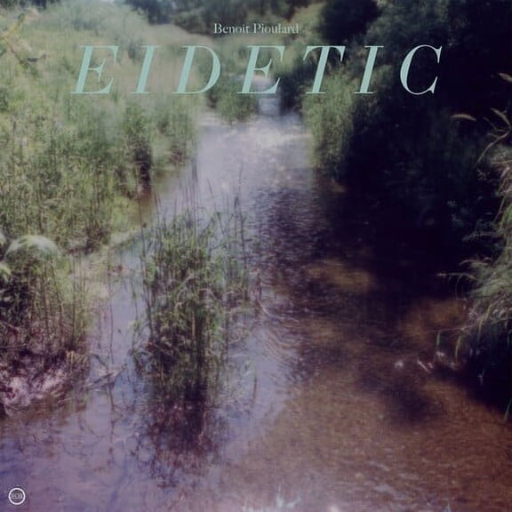Benoit Pioulard - Eidetic - Music & Performance - Vinyl