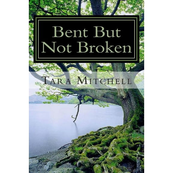 Bent But Not Broken (Paperback)