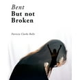 thumbnail image 1 of Bent but Not Broken (Paperback), 1 of 1