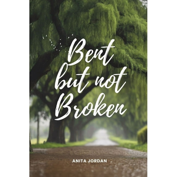 Bent but Not Broken, (Paperback)