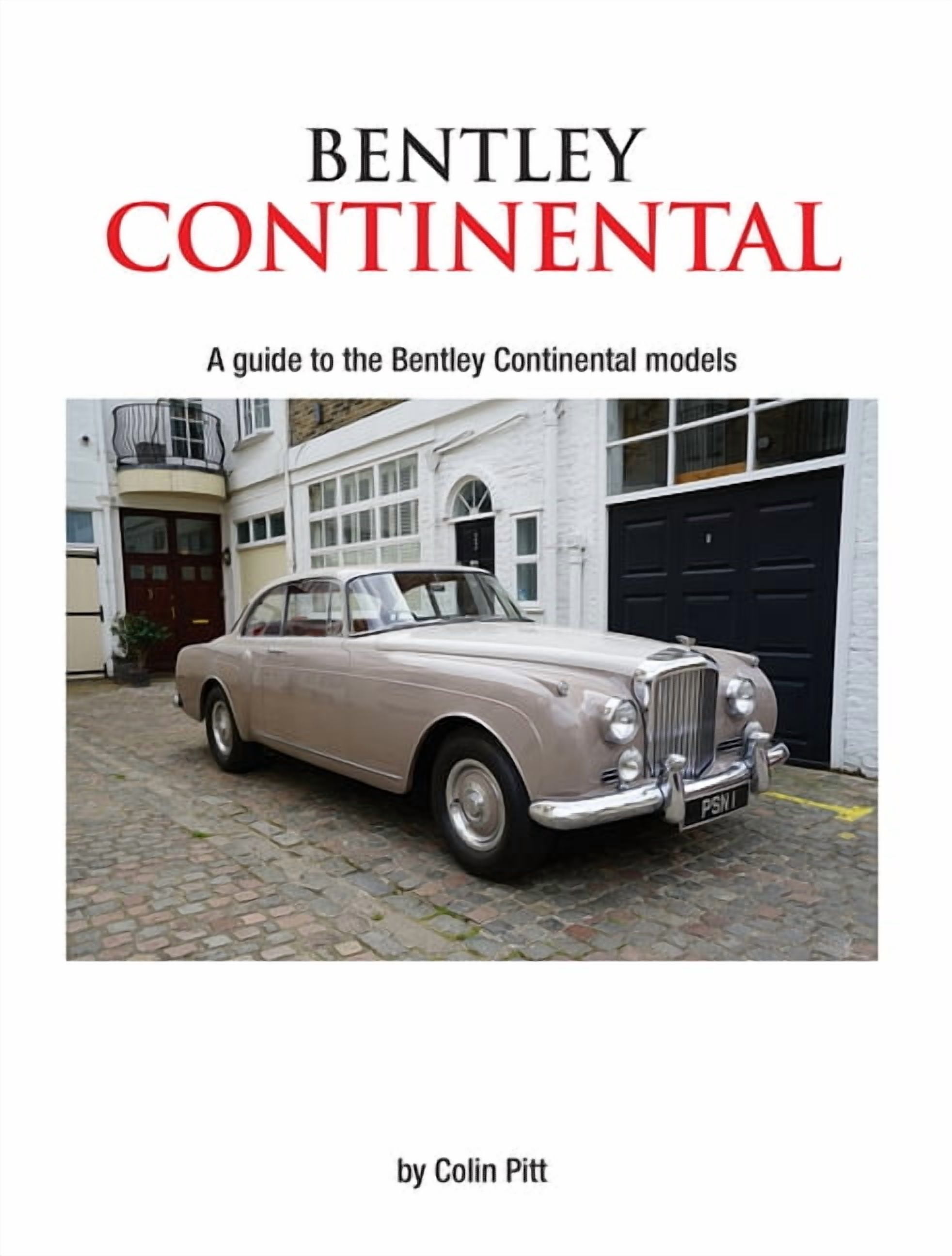 Bentley Continental: A Guide to the Bentley Continental Models ...
