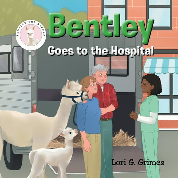 Bentley Goes to the Hospital, (Paperback)