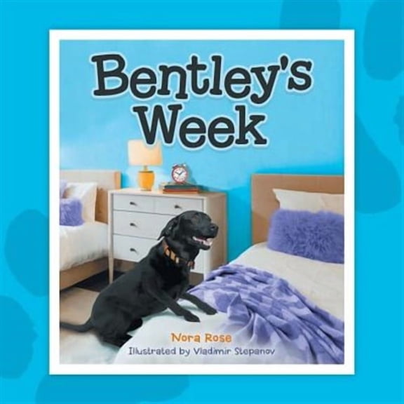 Bentley's Week (Paperback) by Nora Rose