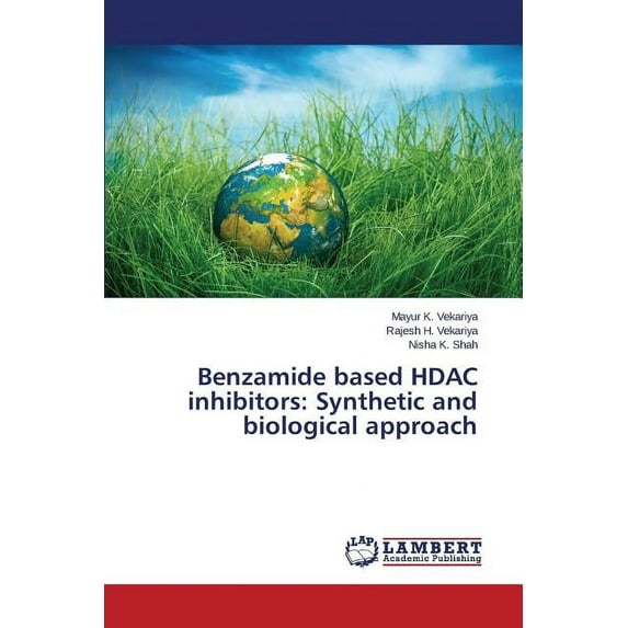 Benzamide based HDAC inhibitors: Synthetic and biological approach (Paperback)