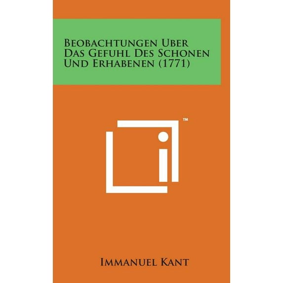 Beobachtungen Uber Das Gefuhl Des Schonen Und Erhabenen (1771) (Hardcover)