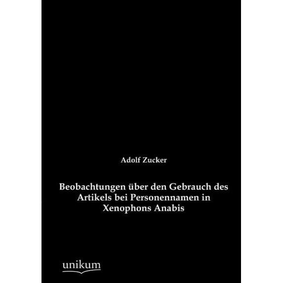 Beobachtungen über den Gebrauch des Artikels bei Personennamen in Xenophons Anabis (Paperback)