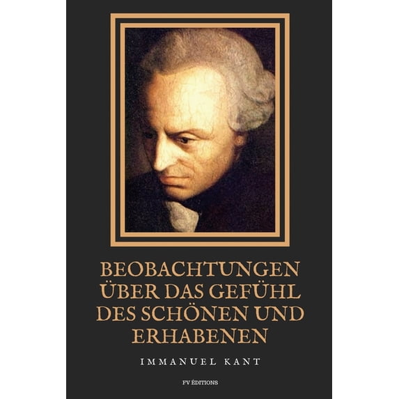 Beobachtungen über das Gefühl des Schönen und Erhabenen: Grossdruck-Ausgabe, (Paperback)