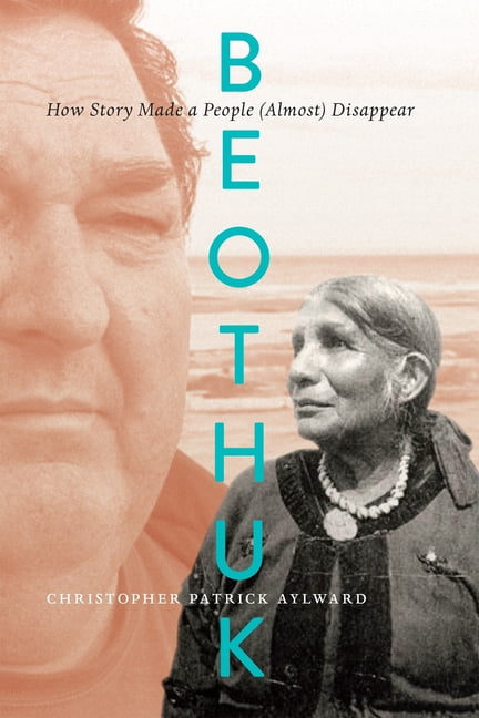 Beothuk: How Story Made a People (Almost) Disappear, (Paperback)