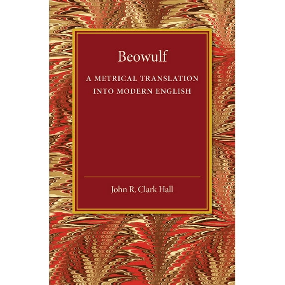 Beowulf: A Metrical Translation Into Modern English, (Paperback)