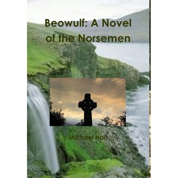 Beowulf: A Novel of the Norsemen, (Hardcover)
