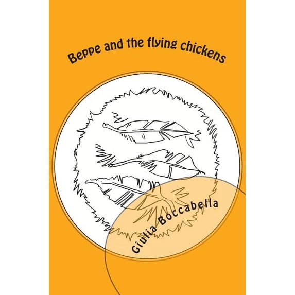 Beppe and His Farmyard Adventures Beppe and the flying chickens, Book 1 ...