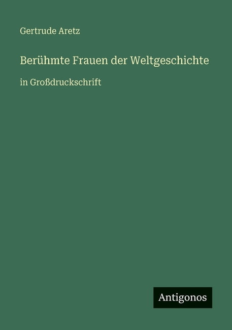 BerÃ¼hmte Frauen der Weltgeschichte: in GroÃdruckschrift, (Paperback)