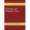 thumbnail image 1 of Berättelsen som Pedagogisk metod: Med filosofiska reflektioner om lärandet, (Paperback), 1 of 1