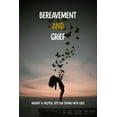 thumbnail image 1 of Bereavement And Grief : Insight & Helpful Tips For Coping With Loss: Tips For Coping With Grief (Paperback), 1 of 1
