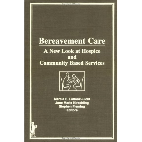Pre-Owned Bereavement Care : A New Look at Hospice and Community Based Services (Hardcover) 9780866569446
