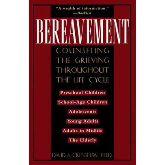 Pre-Owned Bereavement: Counseling the Grieving Throughout the Life Cycle (Continuum Counseling Series), 9780824512910, 082451291X, Paperback,