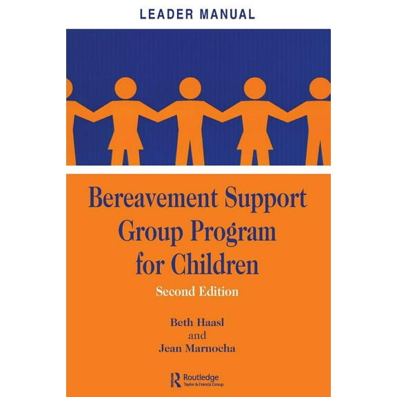 Bereavement Support Group Program for Children: Leader Manual and Participant Workbook, (Paperback)
